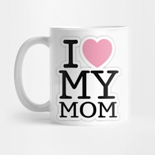 I love my mom Mug